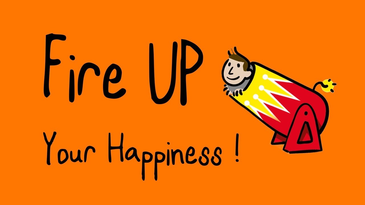 Fire Up Your Happiness